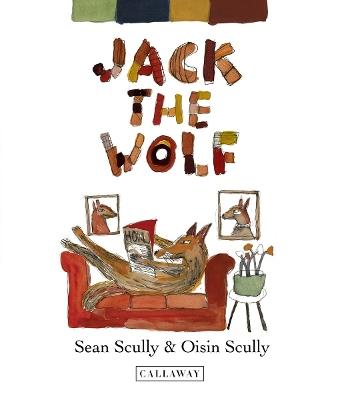 Jack the Wolf - Sean Scully,Oisin Scully - cover