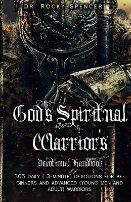 God's Spiritual Warrior's Devotional Handbook - Rocky L Spencer - cover