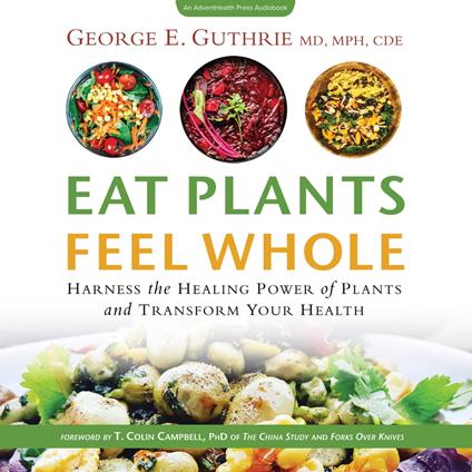 Eat Plants Feel Whole