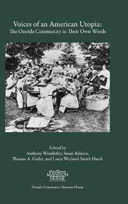 Voices of an American Utopia: The Oneida Community in Their Own Words - cover