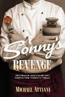 Sonny's Revenge: Meatballs, Magicians and Morticians in South Philly - Michael Attiani - cover