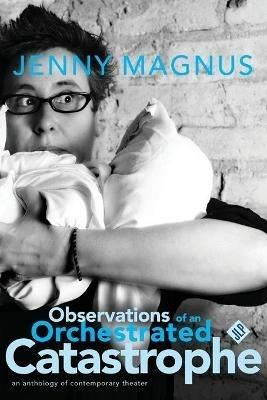 Observations of an Orchestrated Catastrophe - Jenny Magnus - cover