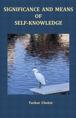 Significance and Means of Self-Knowledge - Tushar Choksi - cover