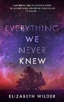 Everything We Never Knew