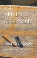 The Anxiety Blueprint: Tools to Empower