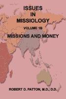 Issues in Missiology, Volume1, Part 1B: Missions and Money - Robert D Patton - cover
