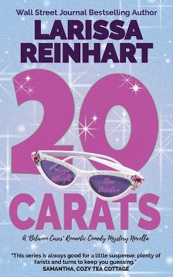 20 Carats: A Maizie Albright "Between Cases" Romantic Comedy Mystery Novella - Larissa Reinhart - cover