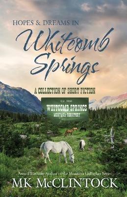 Hopes and Dreams in Whitcomb Springs - Mk McClintock - cover