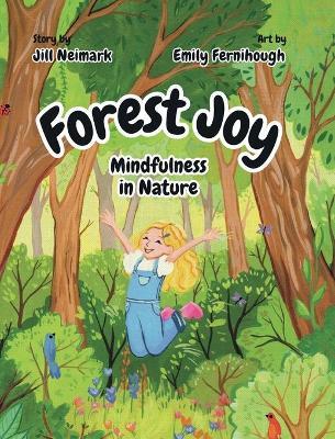 Forest Joy: Mindfulness in Nature - Jill Neimark - cover