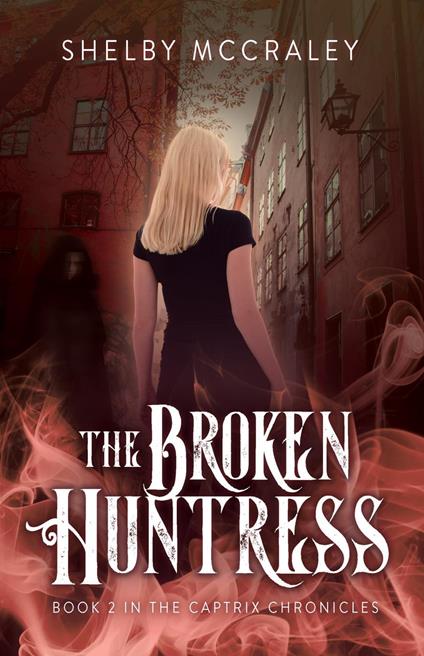 The Broken Huntress - Shelby McCraley - ebook