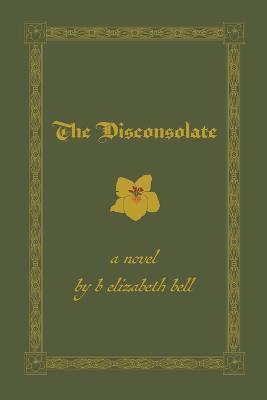 The Disconsolate - B Elizabeth Bell - cover