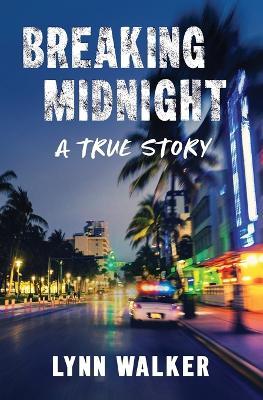 Breaking Midnight: A True Story - Lynn Walker - cover