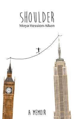 Shoulder: a memoir - Moya Hession-Aiken - cover