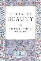 A Place of Beauty: A 21-Day Devotional for Artists