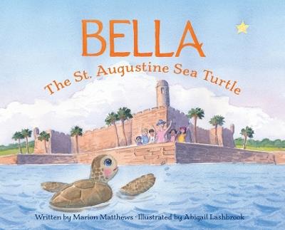 Bella the St. Augustine Sea Turtle - Marion Matthews - cover