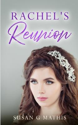 Rachel's Reunion - Susan G Mathis - cover