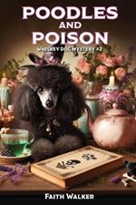 Poodles and Poison: Whiskey Dog Mystery #2