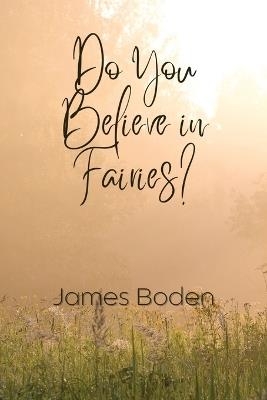 Do You Believe in Fairies? - James Boden - cover