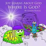 Joy Learns About God: Where is God?