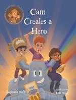 Cam Creates A Hero: Growth Mindset Book For Kids