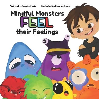 Mindful Monsters Feel Their Feelings - Jackelyn Hanchar - cover