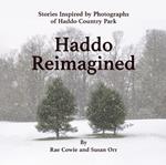 Haddo Reimagined: Stories inspired by photographs of Haddo Country Park