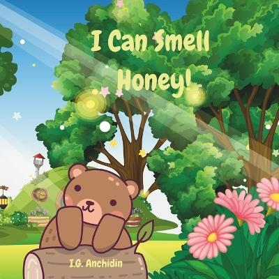 I can smell honey! - I G Anchidin - cover