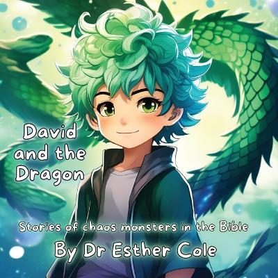 David and the Dragon: Stories of chaos monsters in the Bible - Esther J Cole - cover