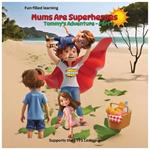 Mums Are Superheroes: Tommy's Adventure Part 1