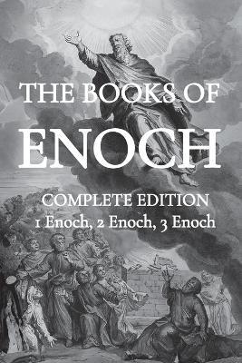 The Books of Enoch: Including (1) The Ethiopian Book of Enoch, (2) The Slavonic Secrets and (3) The Hebrew Book of Enoch - Thomas R - cover