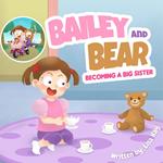 Bailey and Bear: Becoming a Big Sister