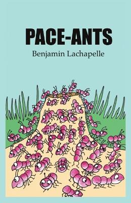 Pace-Ants - Benjamin LaChapelle - cover