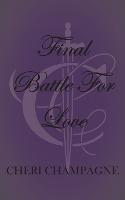 Final Battle For Love - Cheri Champagne - cover