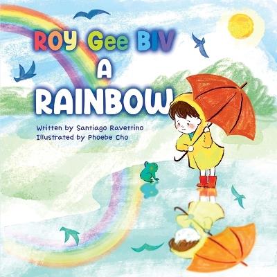 ROY Gee BIV a Rainbow - Santiago Ravettino - cover