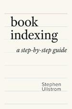 Book Indexing: A Step-by-Step Guide