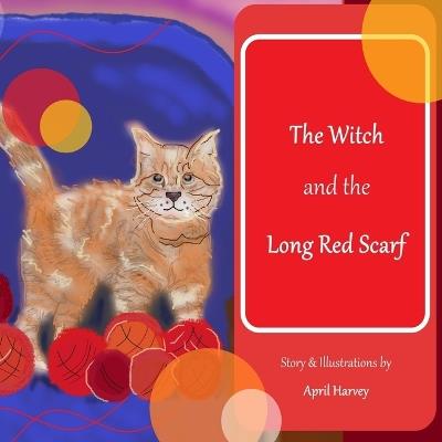 The Witch and the Long Red Scarf - April Harvey - cover