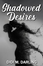 Shadowed Desires