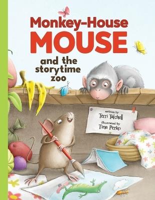 Monkey-House Mouse and the Storytime Zoo - Terri Tatchell - cover