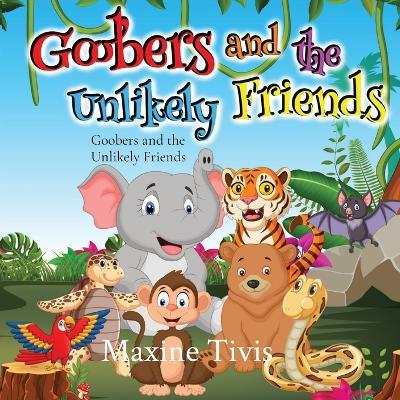 Goobers and the Unlikely Friends - Maxine Tivis - cover