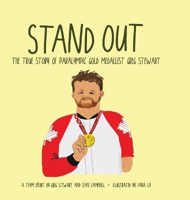 Stand Out: The True Story of Paralympic Gold Medallist Greg Stewart - Sean Campbell,Greg Stewart - cover