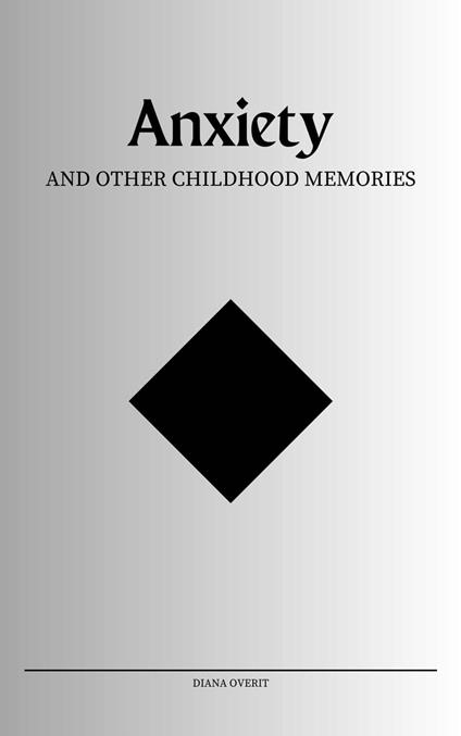 Anxiety and Other Childhood Memories