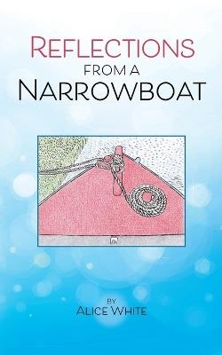 Reflections From A Narrowboat - Alice White - cover