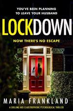 Lockdown: You're planning to leave your husband. Now there's no escape.