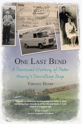 One Last Bend - A personal history of Peter Henry's travelling shop - Vincent Henry - cover