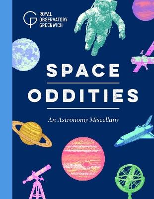 Space Oddities: An Astronomy Miscellany - Royal Observatory Greenwich - cover