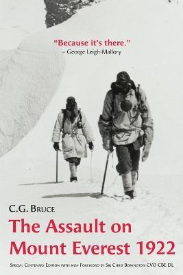 The Assault on Mount Everest, 1922: Special Centenary Edition with new Foreword by Sir Chris Bonington CVO CBE DL - C G Bruce - cover