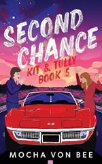 Second Chance: Kit and Tully Book 5