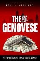 The Genovese Mafia Crime Family: The Complete History of New York Crime Organization - Mafia Library - cover