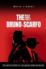 The Bruno-Scarfo Mafia Crime Family