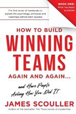 How To Build Winning Teams Again And Again